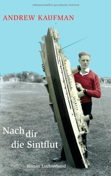 Nach dir die Sintflut von Andrew Kaufman | Buch | Zustand sehr gut