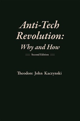 Anti-Tech Revolution: Why and How by Theodore Kaczynski (English) Paperback Book