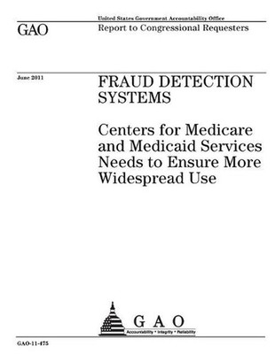 Fraud Detection Systems: Centers for Medicare and Medicaid Services Needs to Ens