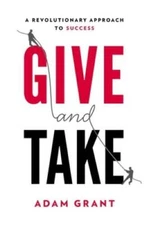 Give and Take: Why Helping Others Drives Our Success - Hardcover - VERY GOOD