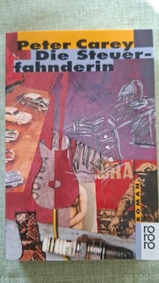 Peter Carey - Die Steuerfahnderin