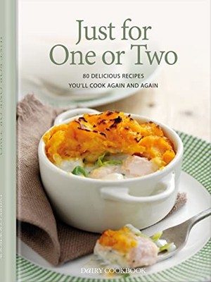 Just for One or Two: 80 Delicious Recipes You'll Cook Agai... by Emily Davenport