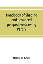 Krusi - Handbook of shading and advanced perspective drawing  Krusi's - X555z