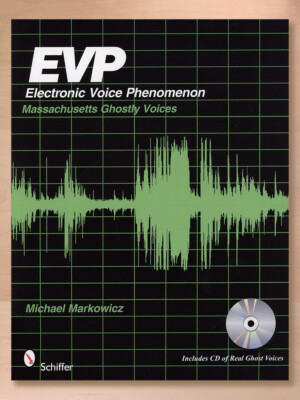 EVP: Electronic Voice Phenomenon: Massachusetts Ghostly Voices [With CD (Audio)]
