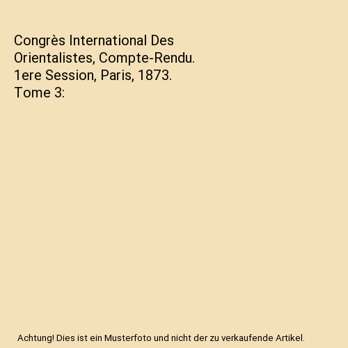 Congrès International Des Orientalistes, Compte-Rendu. 1ere Session, Paris, 187 - Bild 1 von 1