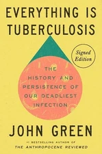Everything Is Tuberculosis: The History and Persistence of Our Deadliest Infecti