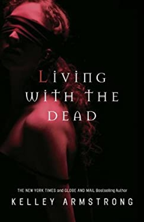 Living with the Dead Kelley ArmstrongFree US Delivery | ISBN:0307358046