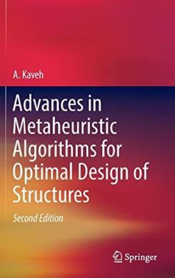 Advances in Metaheuristic Algorithms for Optimal Design of (New)