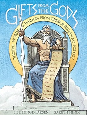 Gifts from the Gods: Ancient Words and Wisdom from Greek and Roman Mythology by