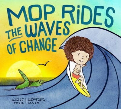 Mop Rides the Waves of Change: A Mop Rides Story - Hardcover - GOOD