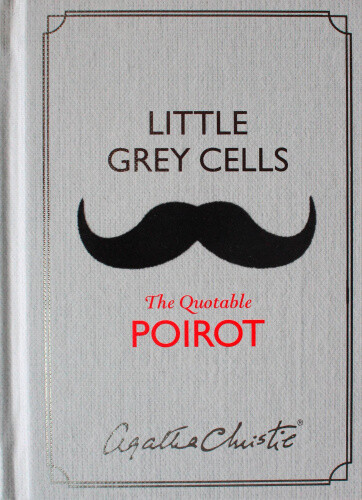 Thumbnail - Little Grey Cells: The Quotable Poirot By Agatha Christie