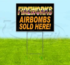 FIREWORKS AIRBOMBS SOLD HERE 18x24 Yard Sign WITH STAKE Corrugated Bandit USA