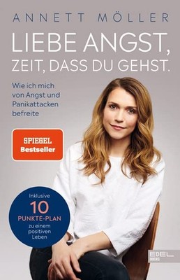Liebe Angst, Zeit, dass du gehst: Wie ich mich von Angst un... by Möller, Annett