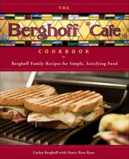The Berghoff Caf Cookbook: Berghoff Family Recipes for Simple, Satisfying Fo...
