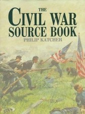 The Civil War Source Book Source Book Series by Philip R. N. Katcher