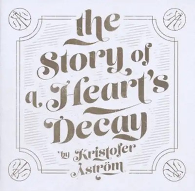Aström,Kristofer - The Story Of A Heart's Decay