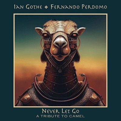 Ian Gothe & Fernando Perdomo Never Let Go: A Tribute to Camel (CD) Album Digipak