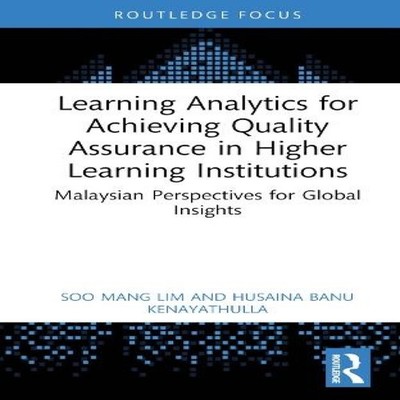 Learning Analytics for Achieving Quality Assurance in Higher Lear