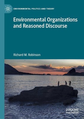 Environmental Organizations and Reasoned Discourse Richard M. Robinson
