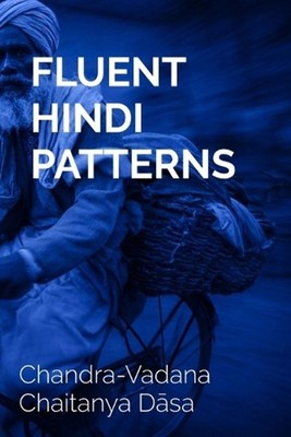 Fluent Hindi Patterns: Speak Naturally with Structured Sentences by Chandra-Vada
