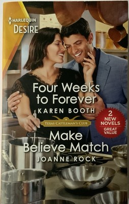 Four Weeks to Forever by Karen Booth   Make Believe Match by  Joanne Rock