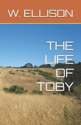 The Life of Toby by W. Ellison Paperback Book