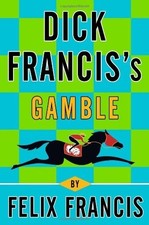 Dick Francis's Gamble, Francis, Felix