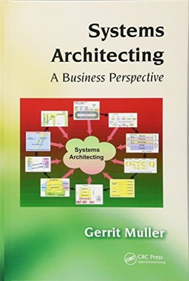 SYSTEMS ARCHITECTING: A BUSINESS PERSPECTIVE By Gerrit Muller - Hardcover *NEW*