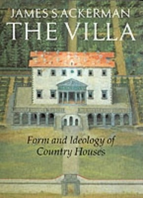 The Villa: Form and Ideology of Cou..., Ackerman, James
