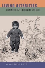 Living Alterities: Phenomenology, Embodiment,...