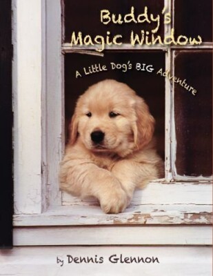 Buddy's Magic Window-A Little Dog's Big Adventure- NEW ADORABLE SIGNED BOOK