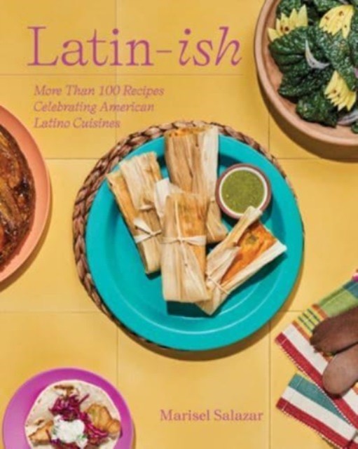 LatinIsh by Marisel Salazar HARDBACK 9781682688267