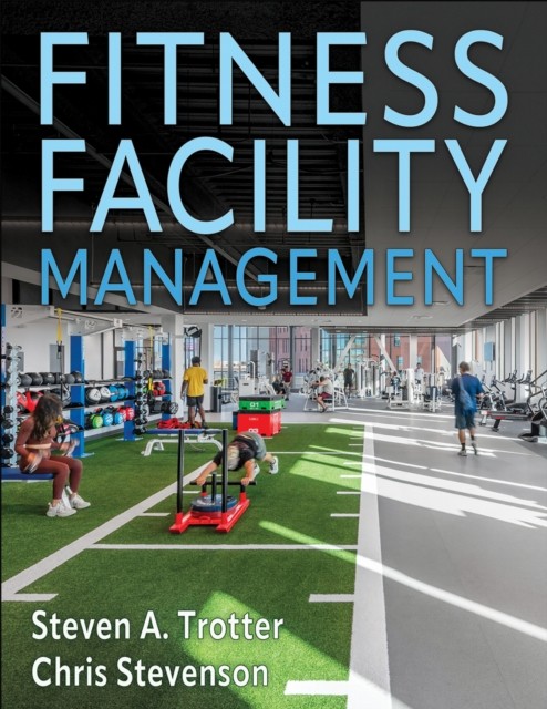 Fitness Facility Management by Chris Stevenson PAPERBACK 9781718221253