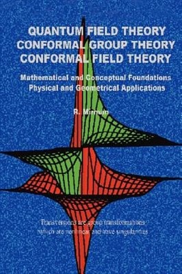 Quantum Field Theory Conformal Group Theory Conformal Field Theory: Mathematical