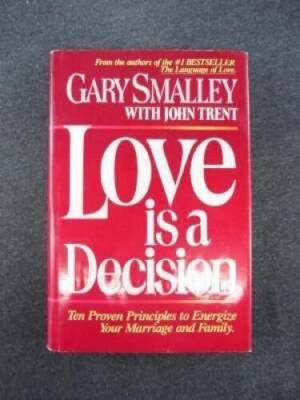 Love is a decision: Ten proven principles to energize your marriag - VERY GOOD