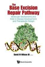 The Base Excision Repair Pathway by III David M Wilson: New