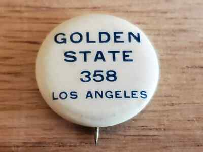 GOLDEN STATE 358 Los Angeles Pinback Button Pin Badge Unsure HELP Vtg Antique