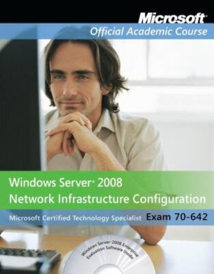 Exam 70-642 Windows Server 2008 Network Infrastructure Configuration with Lab ..