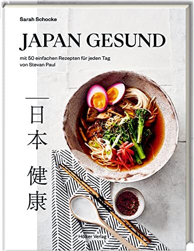 Sarah Schocke Steva Japan gesund: 50 einfache Rezepte für jed (Copertina rigida)