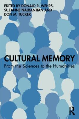 Cultural Memory : From the Sciences to the Humanities, Paperback by Wehrs, Do...