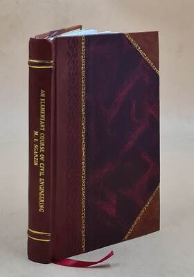 An Elementary Course Of Civil Engineering. Tr. From The French O [Leather Bound]