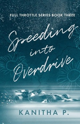 SPEEDING INTO OVERDRIVE (FULL THROTTLE SERIES)