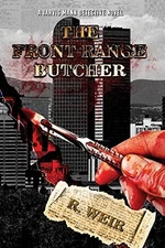THE FRONT RANGE BUTCHER: A JARVIS MANN DETECTIVE NOVEL By R Weir **BRAND NEW**