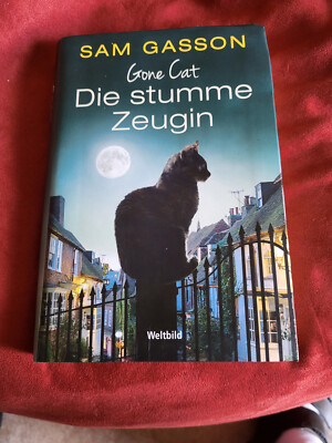 Gone Cat Die stumme Zeugin von Sam Gasson - Weltbild