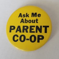 Pop Culture Pin Back 80s Ask Me About Parent Co-op Made In USA