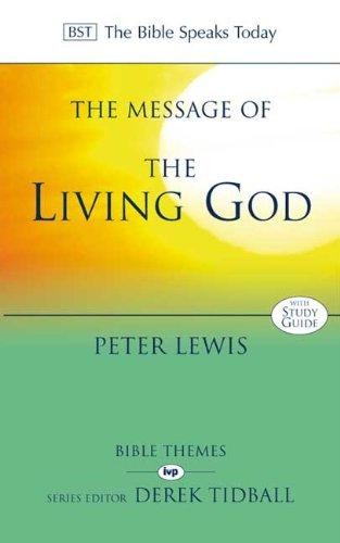 The Message of the Living God (The Bible Speaks Today Themes) - Lewis, Peter