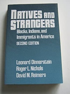 Natives and Strangers : Blacks, Indians, and Immigrants in Americ