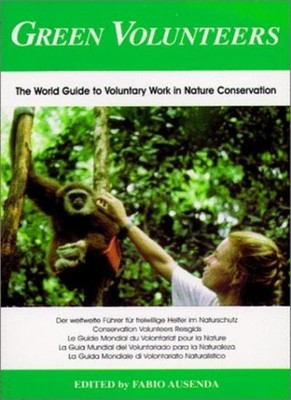 Green Volunteers: World Guide to Voluntary Work in Nature Conser