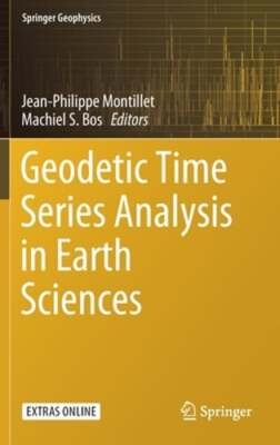 Geodetic Time Series Analysis in Earth Sciences by Jean-Philippe Montillet: New