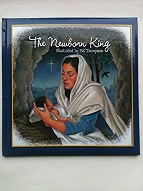 The Newborn King: From the Book of Luke Cindy Robertson